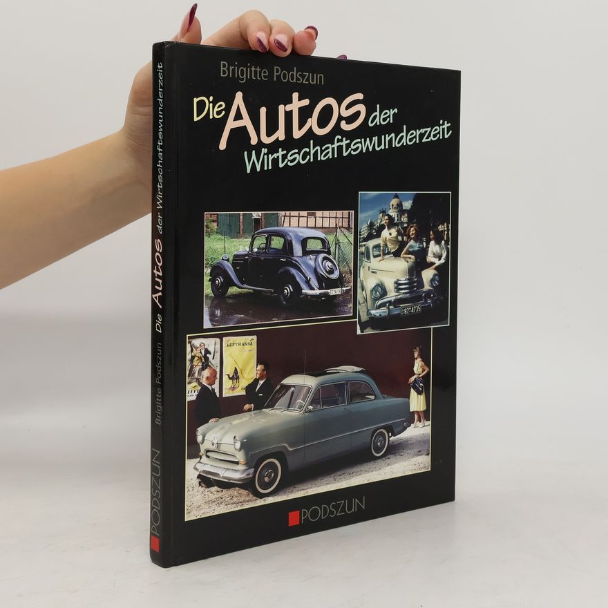 Brigitte Podszun Die Autos der Wirtschaftswunderzeit