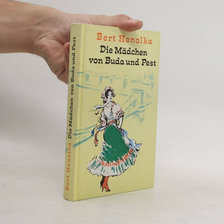 Bert Honolka Die Mädchen von Buda und Pest