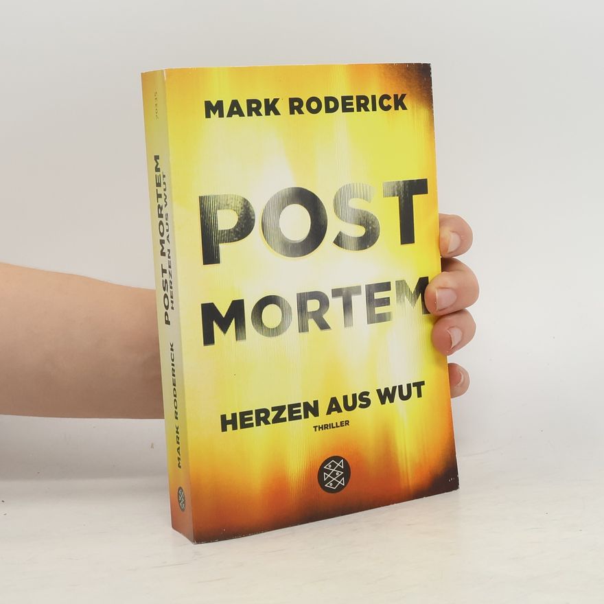 Mark Roderick Post Mortem - Herzen aus Wut