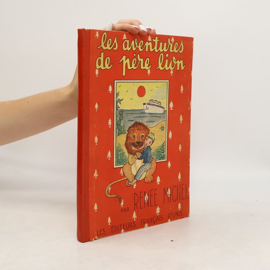 Renée Michel Les aventures de père lion
