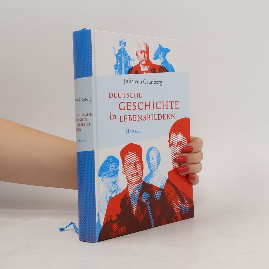 Julia von Grünberg Deutsche Geschichte in Lebensbildern