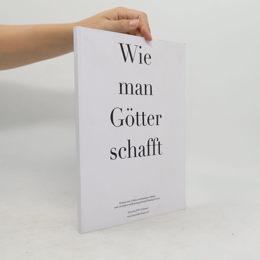 Dominik B.W. Erdmann Wie man Götter schafft