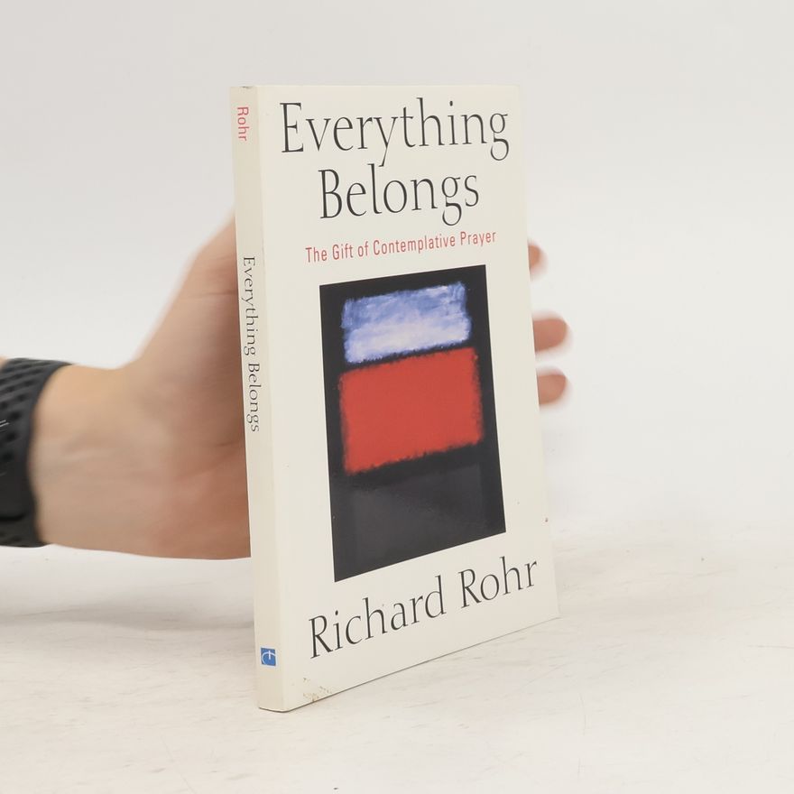 Richard Rohr Everything Belongs