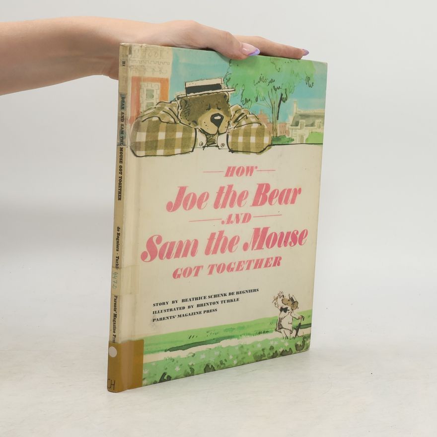 Beatrice Schenk De Regniers How Joe the Bear and Sam the Mouse Got Together