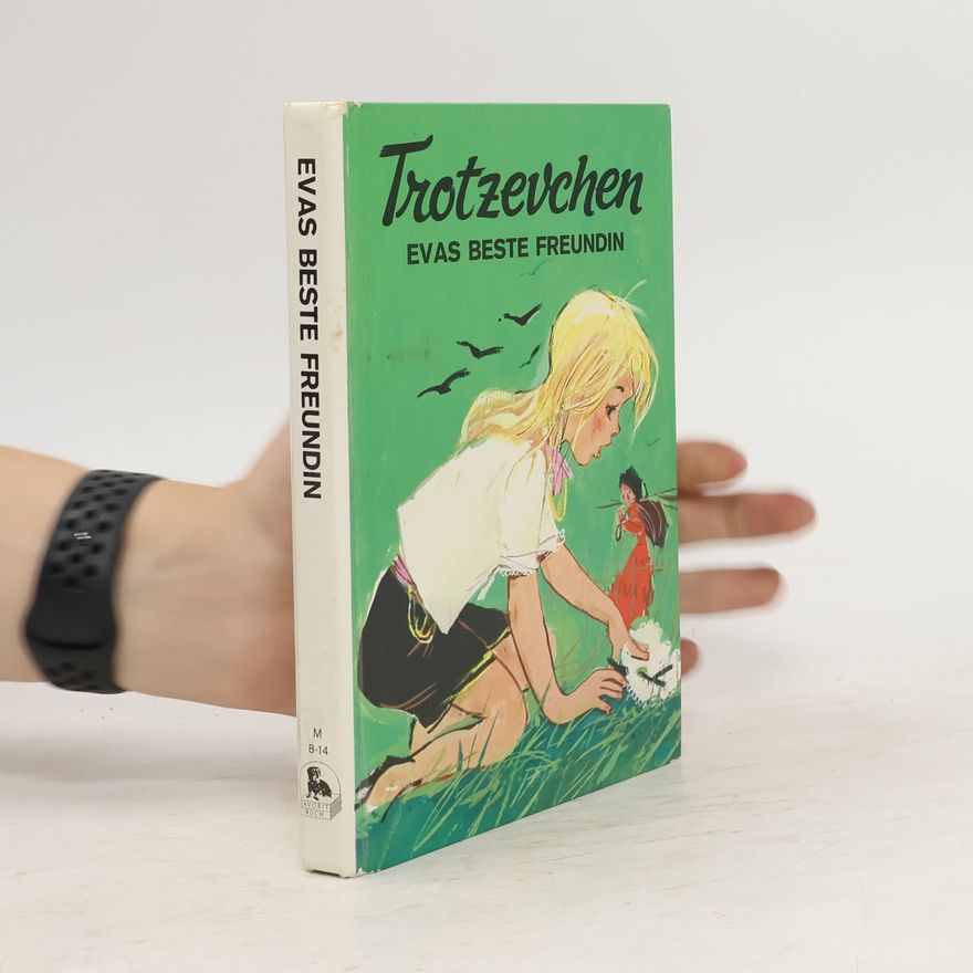 Eva Marcus Trotzevchen. Evas beste Freundin