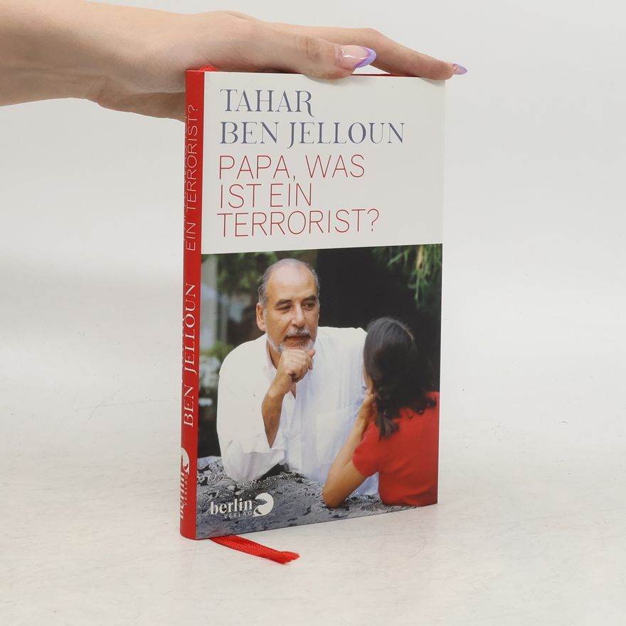 Tahar Ben Jelloun Papa, was ist ein Terrorist?