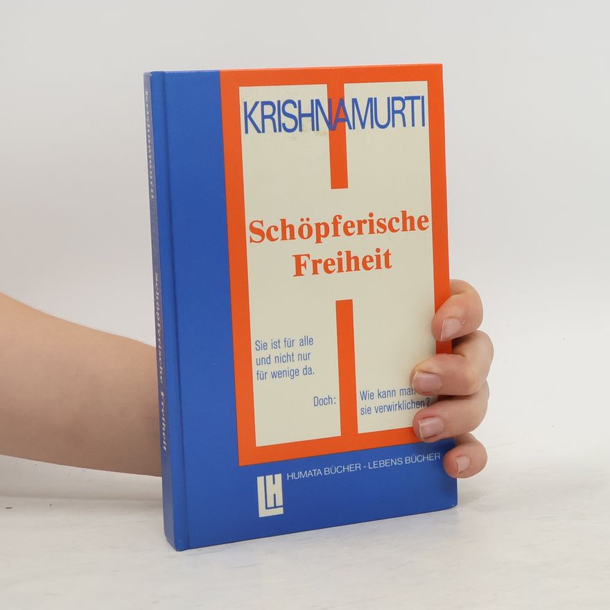 Jiddu Krishnamurti Schöpferische Freiheit