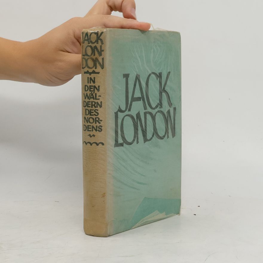 Jack London In den Wäldern des Nordens