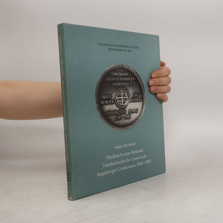 Heike Drummer Findbuch zum Bestand Niederländische Gemeinde Augsburger Confession (1585 - 1985)