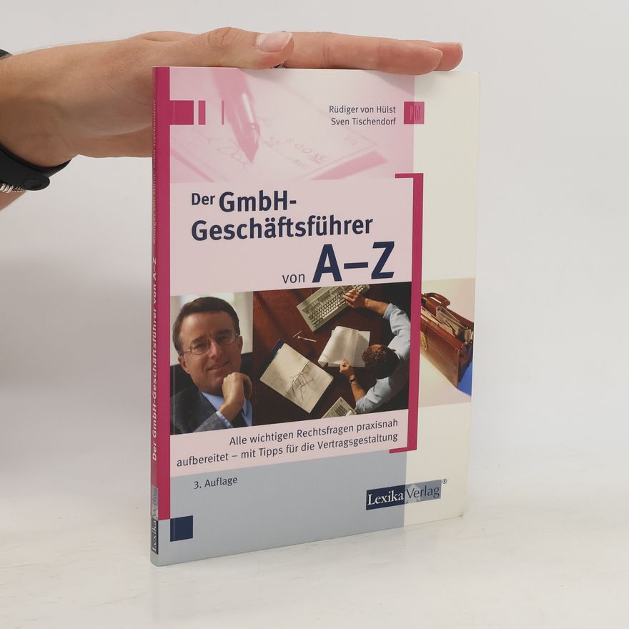 Rüdiger von Hülst Der GmbH-Geschäftsführer von A - Z