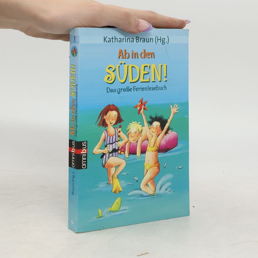 Katharina Braun Ab in den Süden: Das große Ferienlesebuch