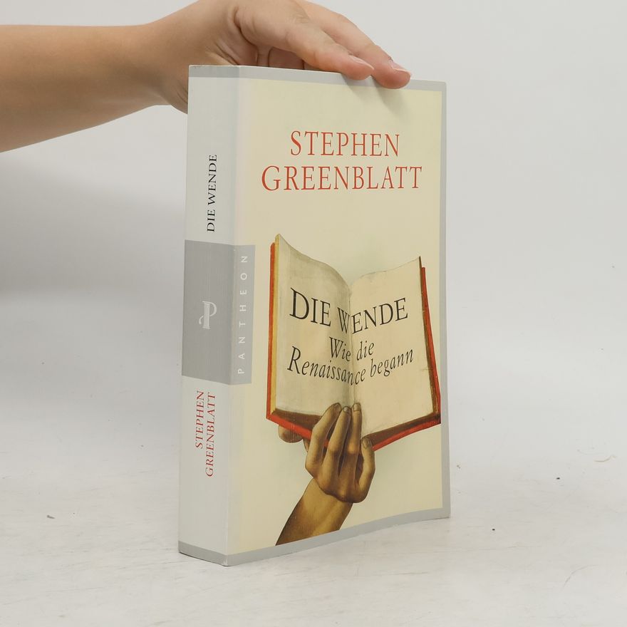 Stephen Greenblatt Die Wende. Wie die Renaissance bagann