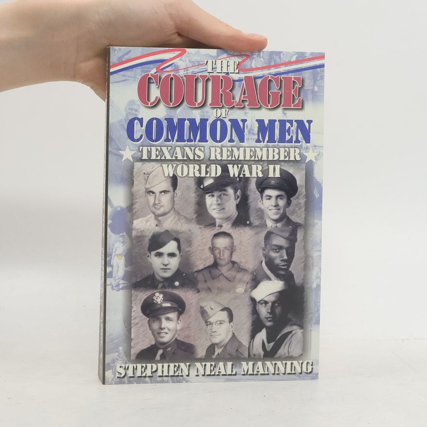 Stephen Neal Manning The Courage of Common Men