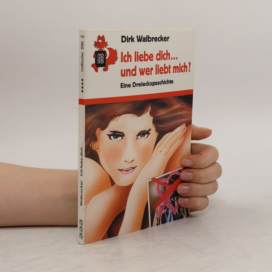 Dirk Walbrecker Ich liebe dich ... und wer liebt mich?