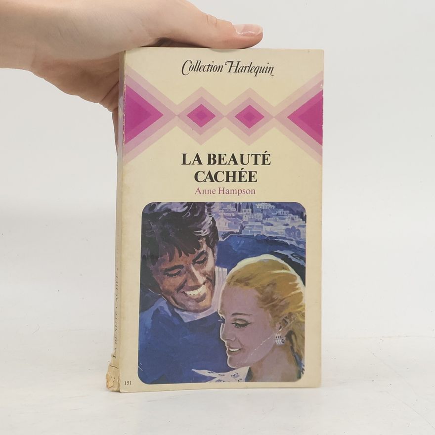 Anne Hampson Collection Harlequin - 151: La Beauté cachée