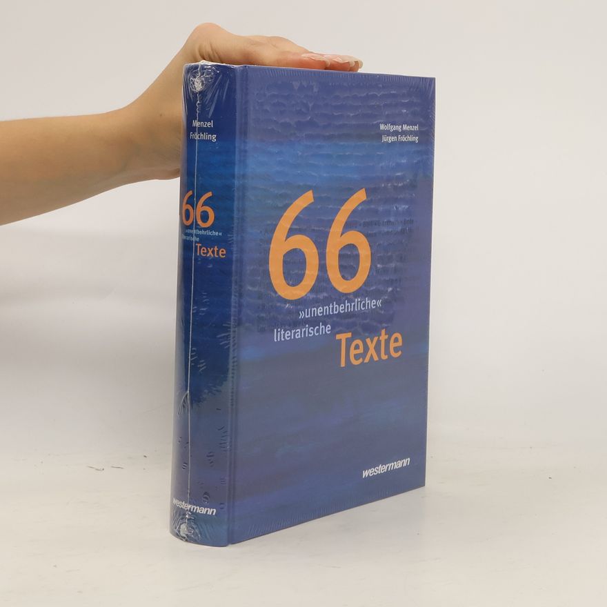 Wolfgang Walter Menzel 66 "unentbehrliche" literarische Texte