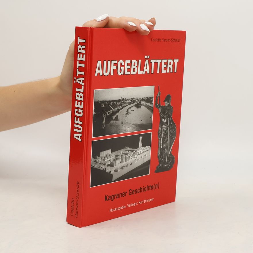 Liselotte Hansen Schmidt Aufgeblättert. Kagraner Geschichte(n)