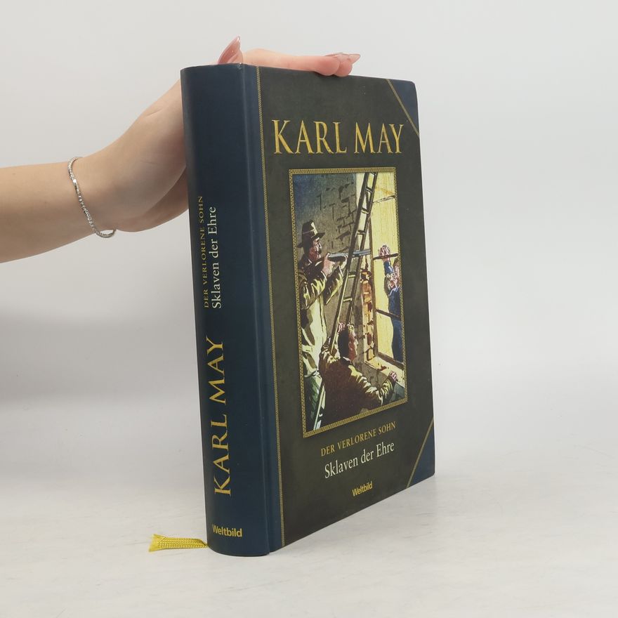Karl May Der Verlorene Sohn V. Sklaven der Ehre