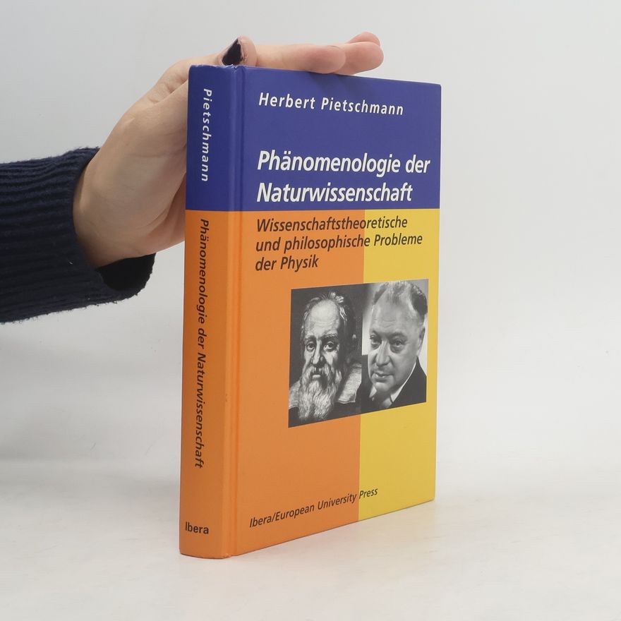 Herbert Pietschmann Phänomenologie der Naturwissenschaft
