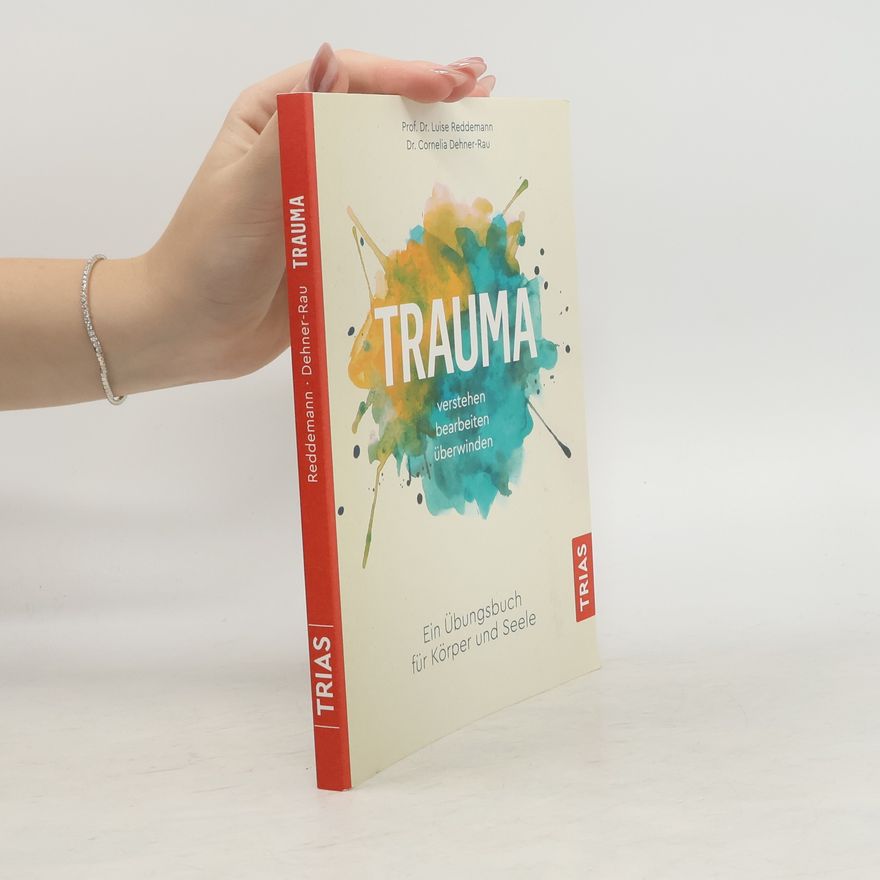 Luise Reddemann Trauma verstehen, bearbeiten, überwinden