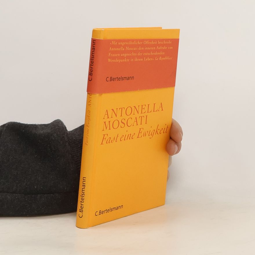 Antonella Moscati Fast eine Ewigkeit