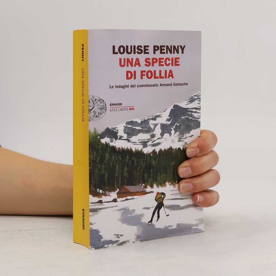 Louise Penny Stile Libero Big: Una specie di follia