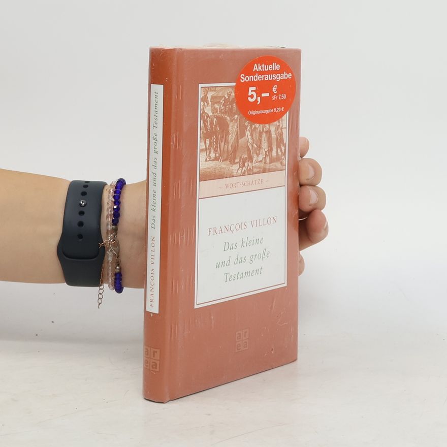 François Villon Das kleine und das große Testament