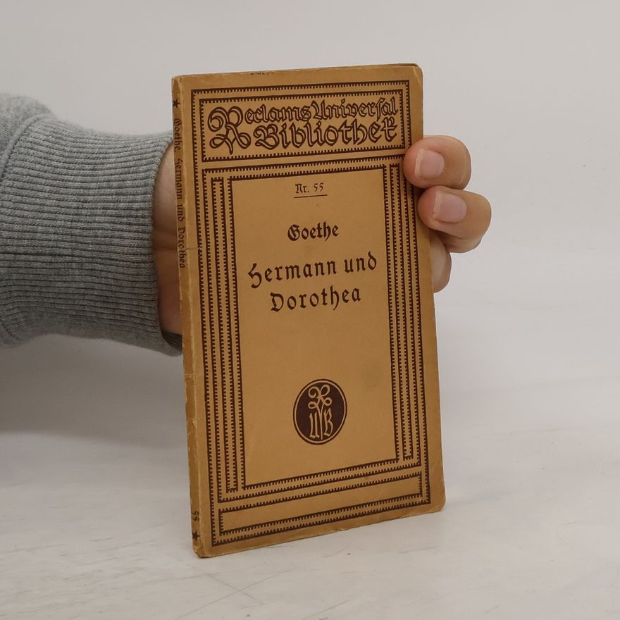 Johann Wolfgang von Goethe Hermann und Dorothea in neun Gesängen
