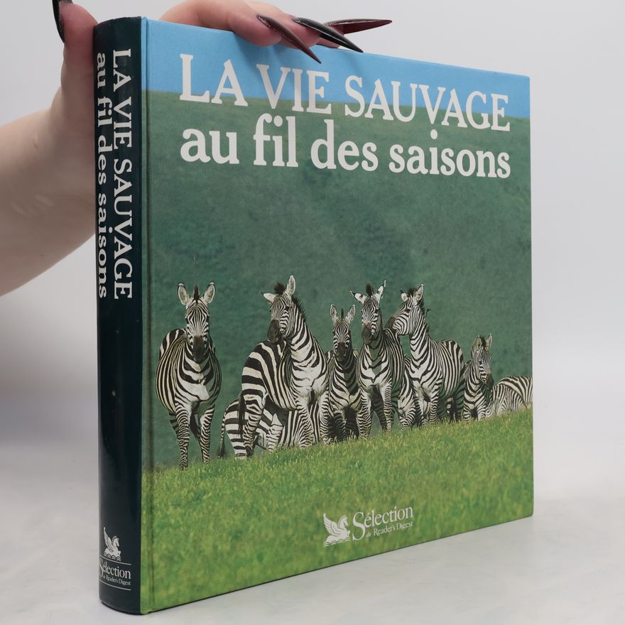 Sélection du Reader's digest La vie sauvage au fil des saisons