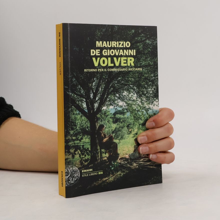 Maurizio De Giovanni Volver. Ritorno per il commissario Ricciardi