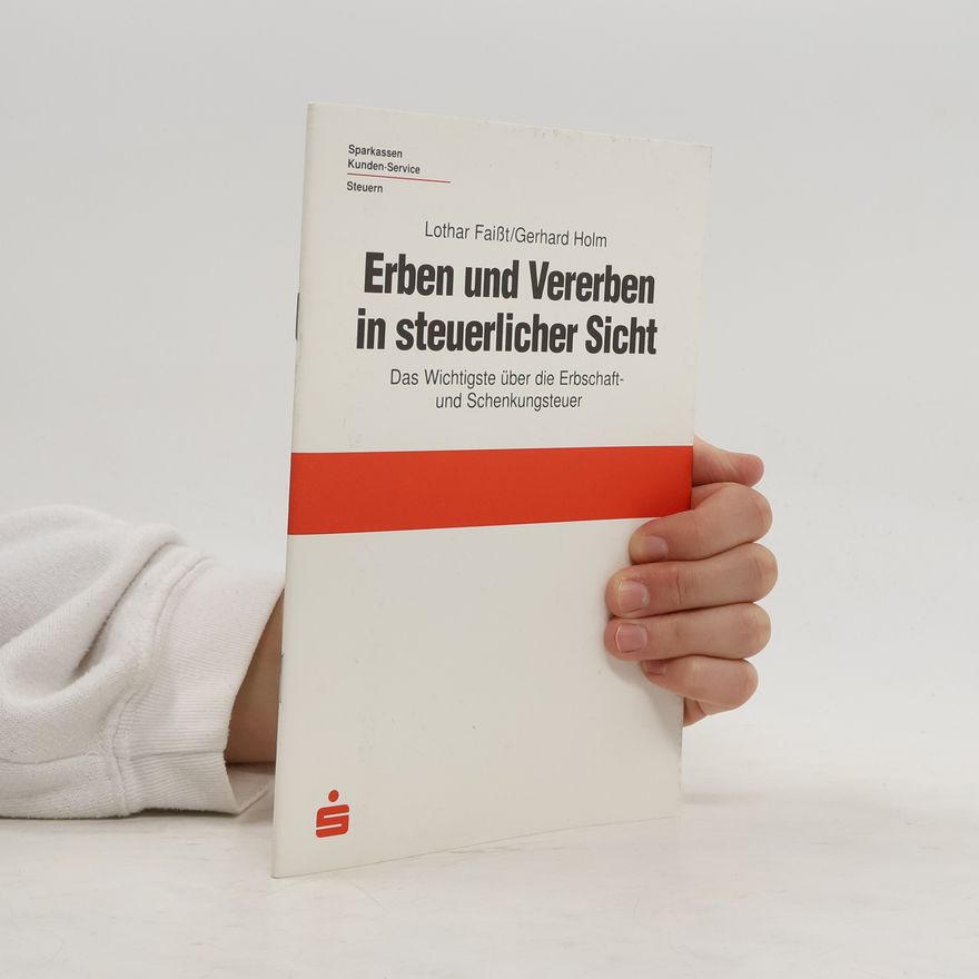 Gerhard Holm Erben und Vererben in steuerlicher Sicht