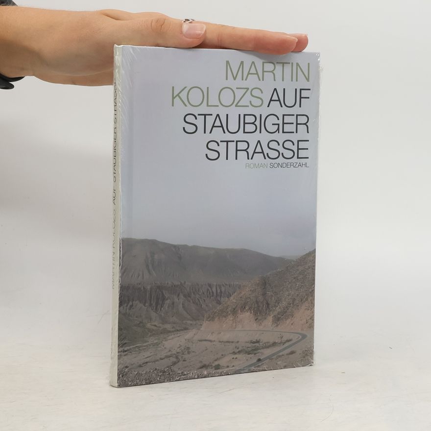 Martin Kolozs Auf staubiger Straße