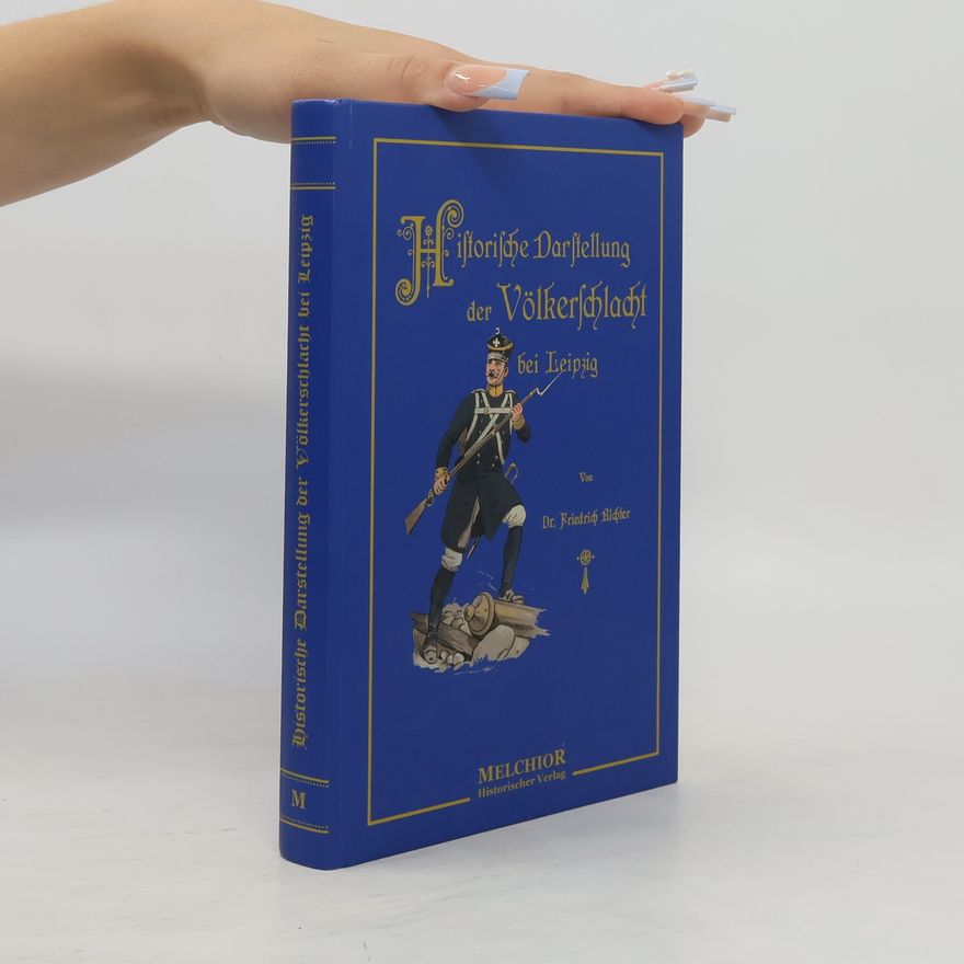Friedrich Richter Historische Darstellung der Völkerschlacht bei Leipzig