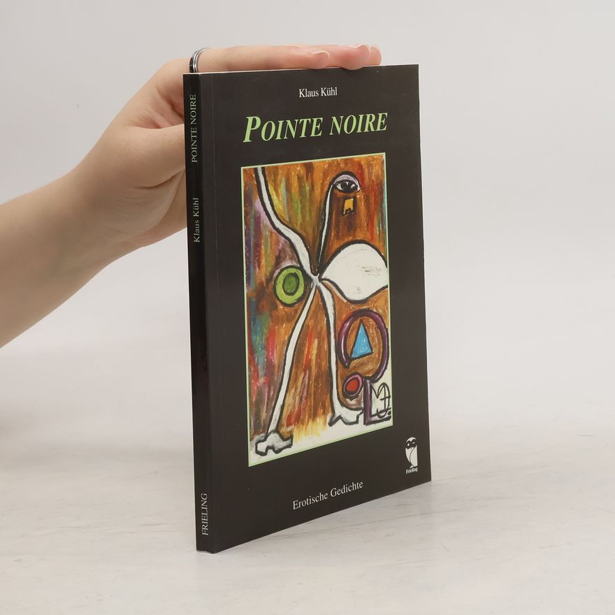 Klaus Kuehl Pointe noire. Erotische Gedichte