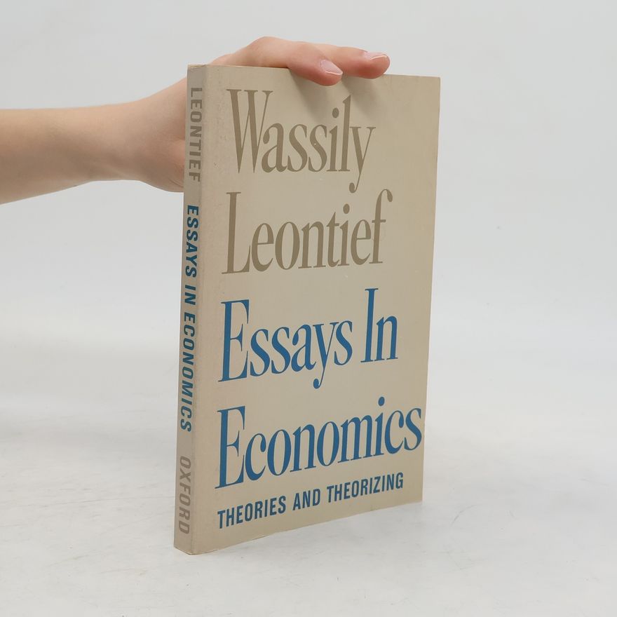 Wassily W. Leontief Essays in Economics