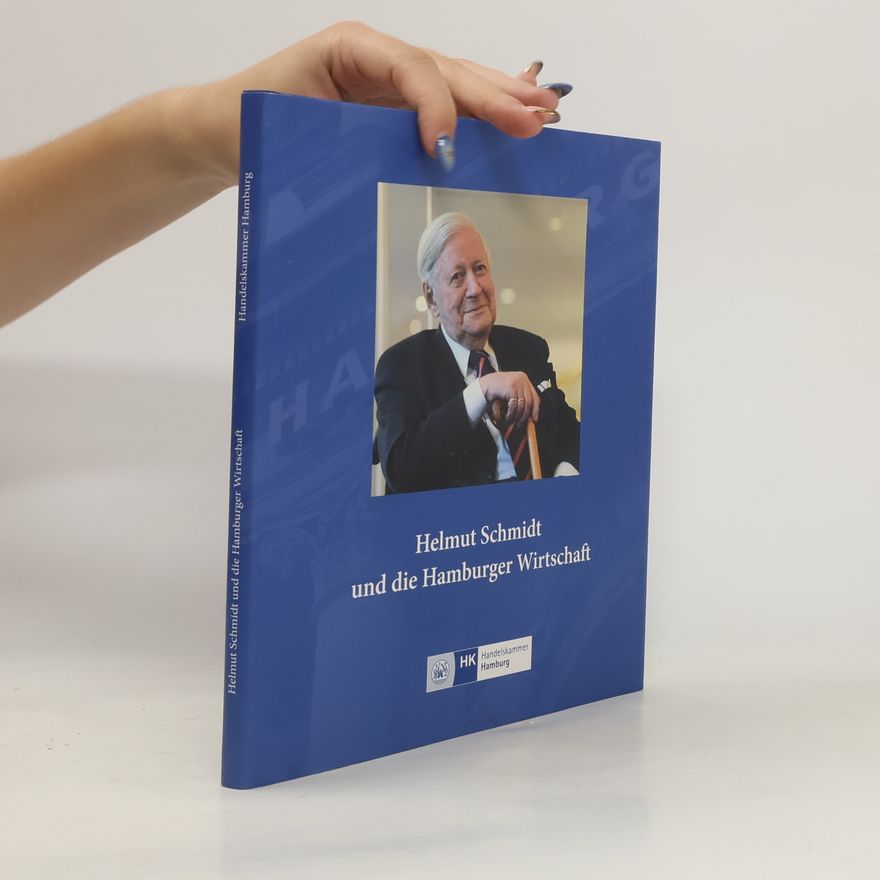 Kolektiv autorů Helmut Schmidt und die Hamburger Wirtschaft