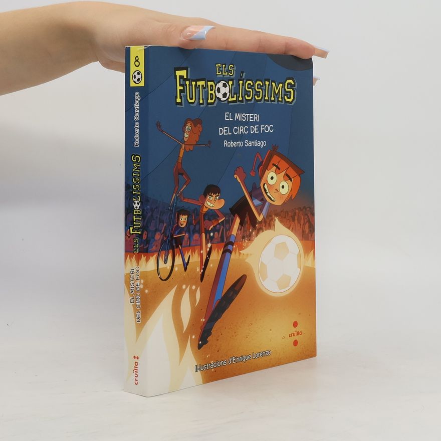 Roberto Santiago Els futbolissims 8. El misteri del circ de foc