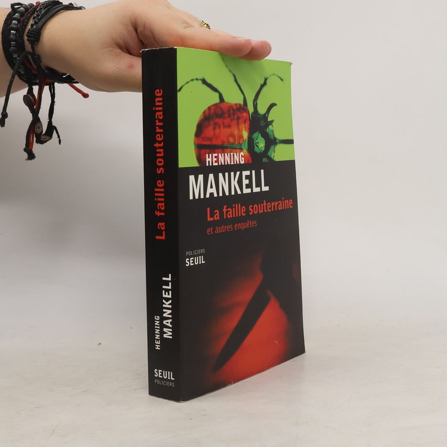 Henning Mankell La faille souterraine et autres enquêtes