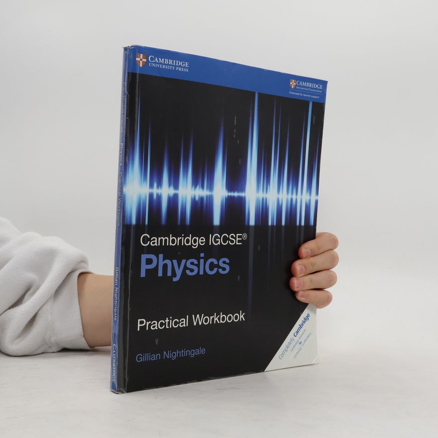 Gillian Nightingale Cambridge IGCSE™ Physics Practical Workbook