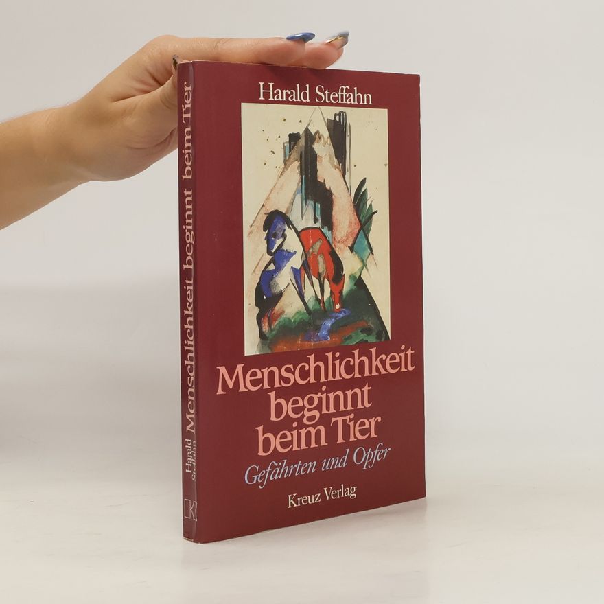 Harald Steffahn Menschlichkeit beginnt beim Tier