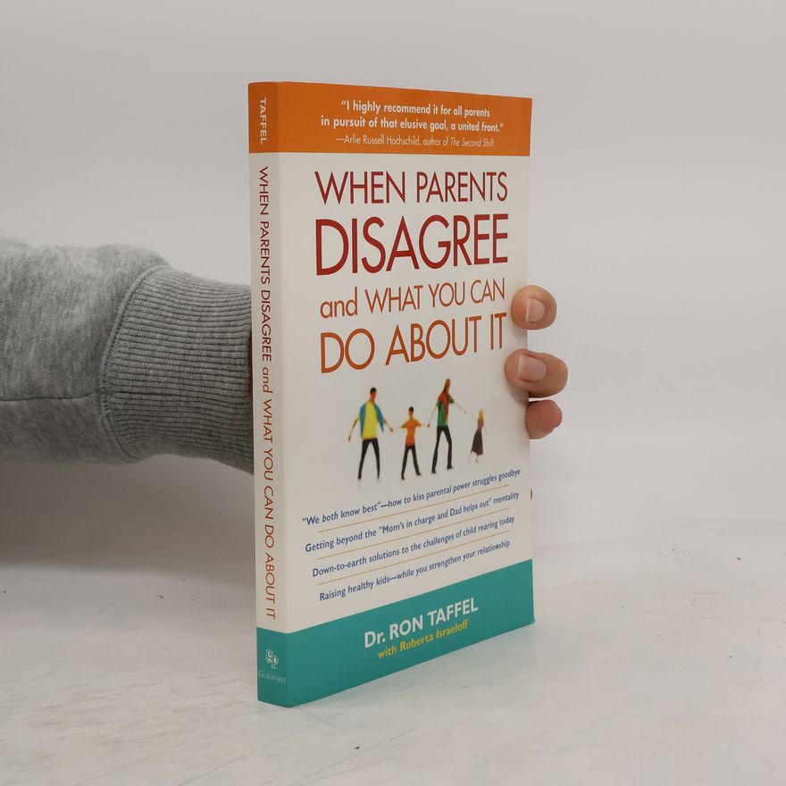 Ron Taffel When Parents Disagree and What You Can Do About It