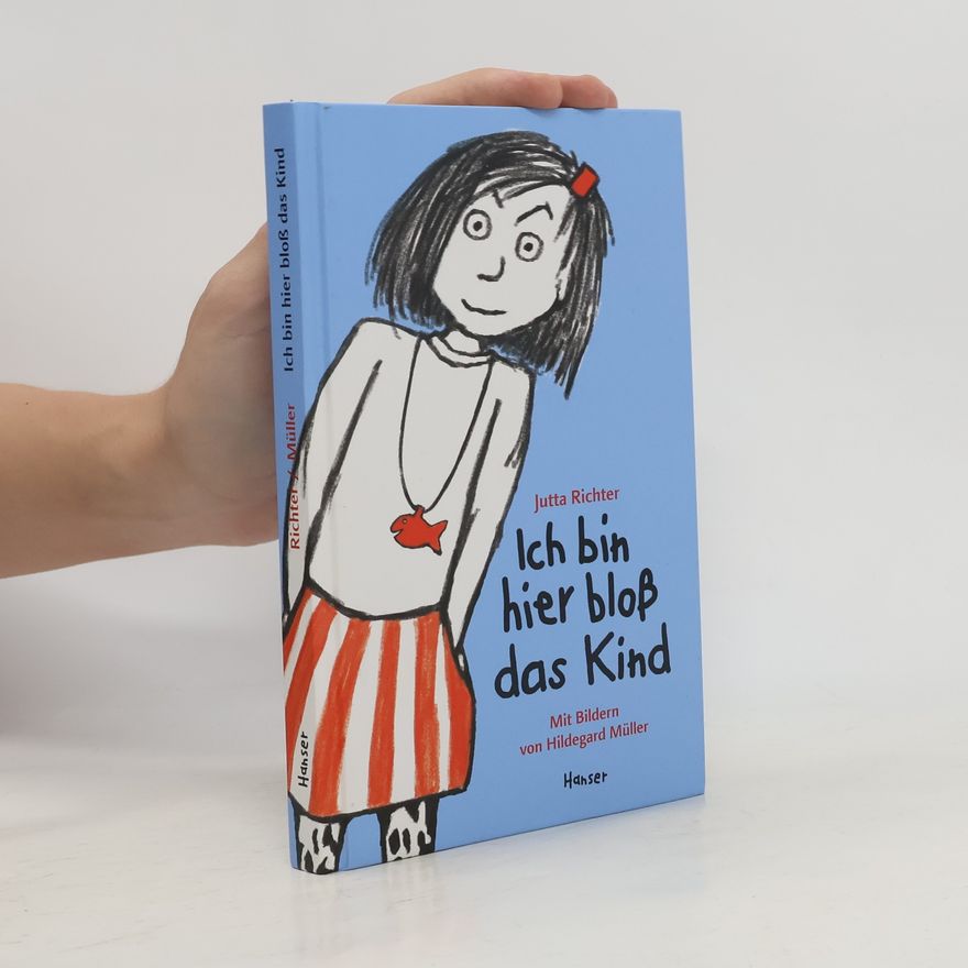 Jutta Richter Ich bin hier bloß das Kind