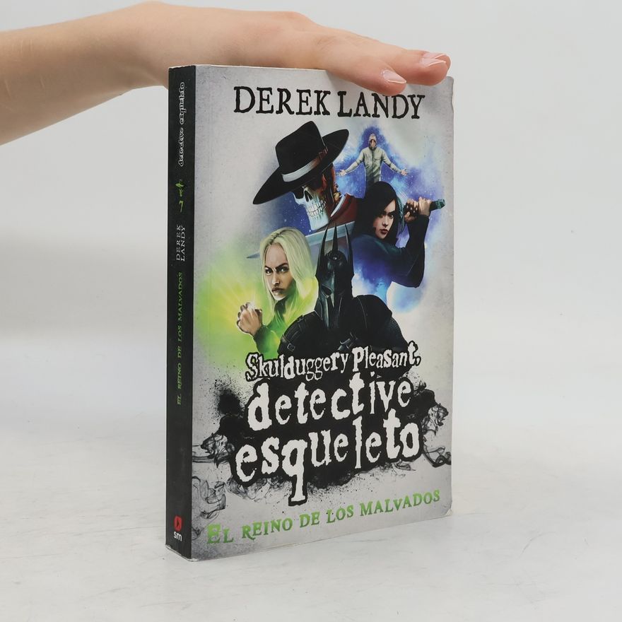 Derek Landy Detective esqueleto - 7: El reino de los malvados