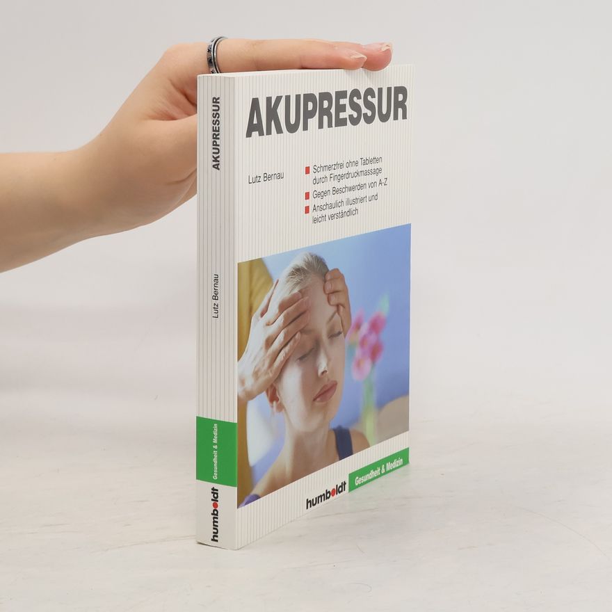 Lutz Bernau Akupressur - schmerzfrei ohne Tabletten