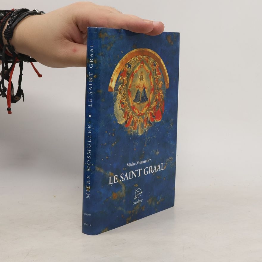 Mieke Mosmuller Le Saint Graal