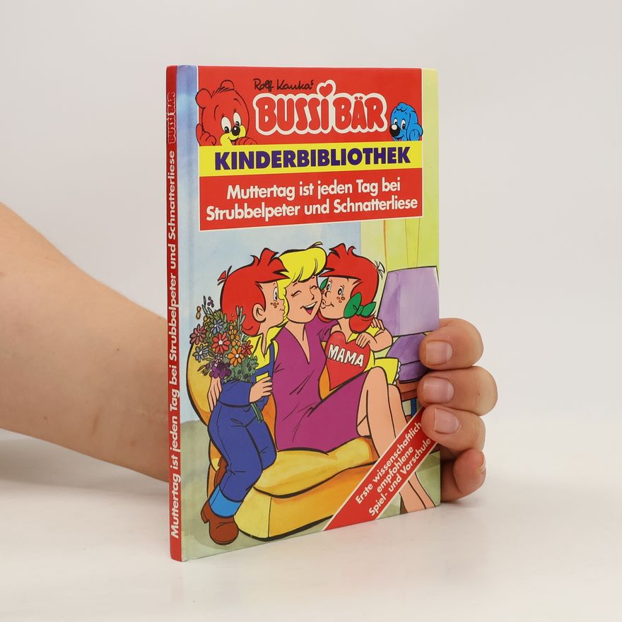 Autorenkollektiv Muttertag ist jeden Tag bei Strubbelpeter und Schnatterliese