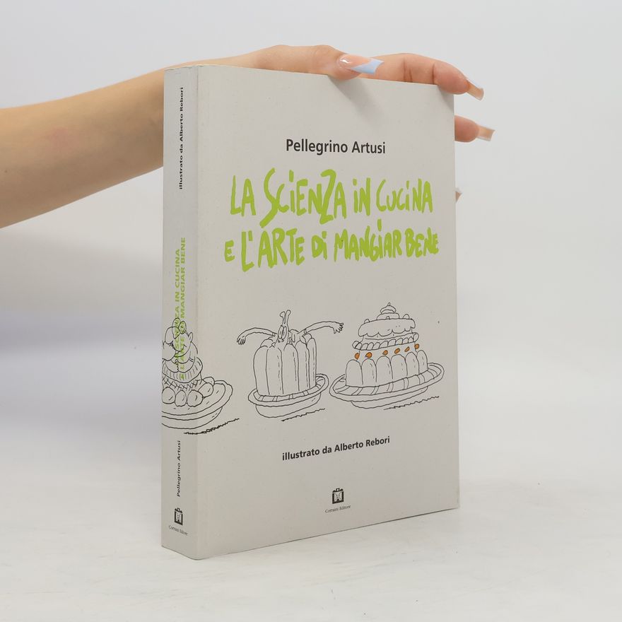 Pellegrino Artusi La scienza in cucina e l'arte di mangiar bene