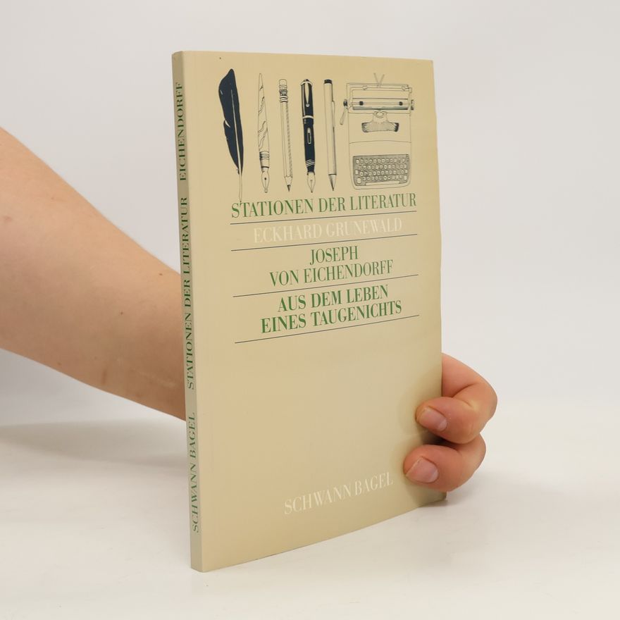 Eckhard Grunewald Stationen der Literatur. Aus dem Leben eines Taugenichts