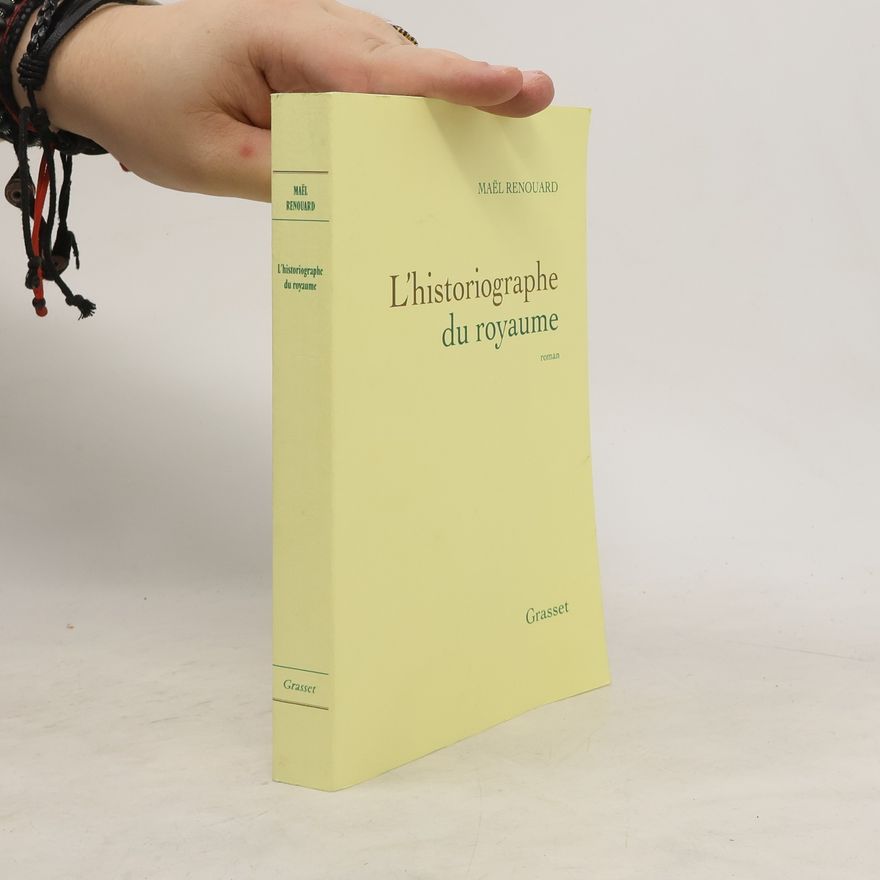 Maël Renouard L'historiographe du royaume