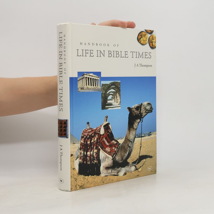 Wardlaw Thompson And Arthur N. Johnson Handbook of Life in Bible Times